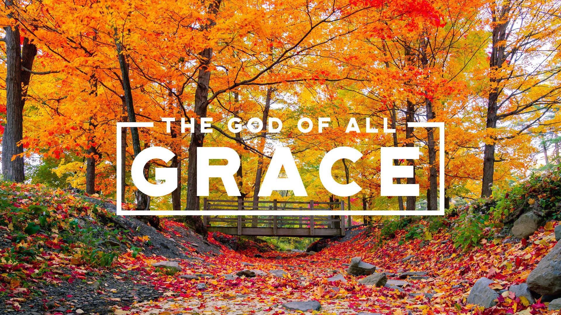The God of All Grace | Compass Bible Church Huntington Beach