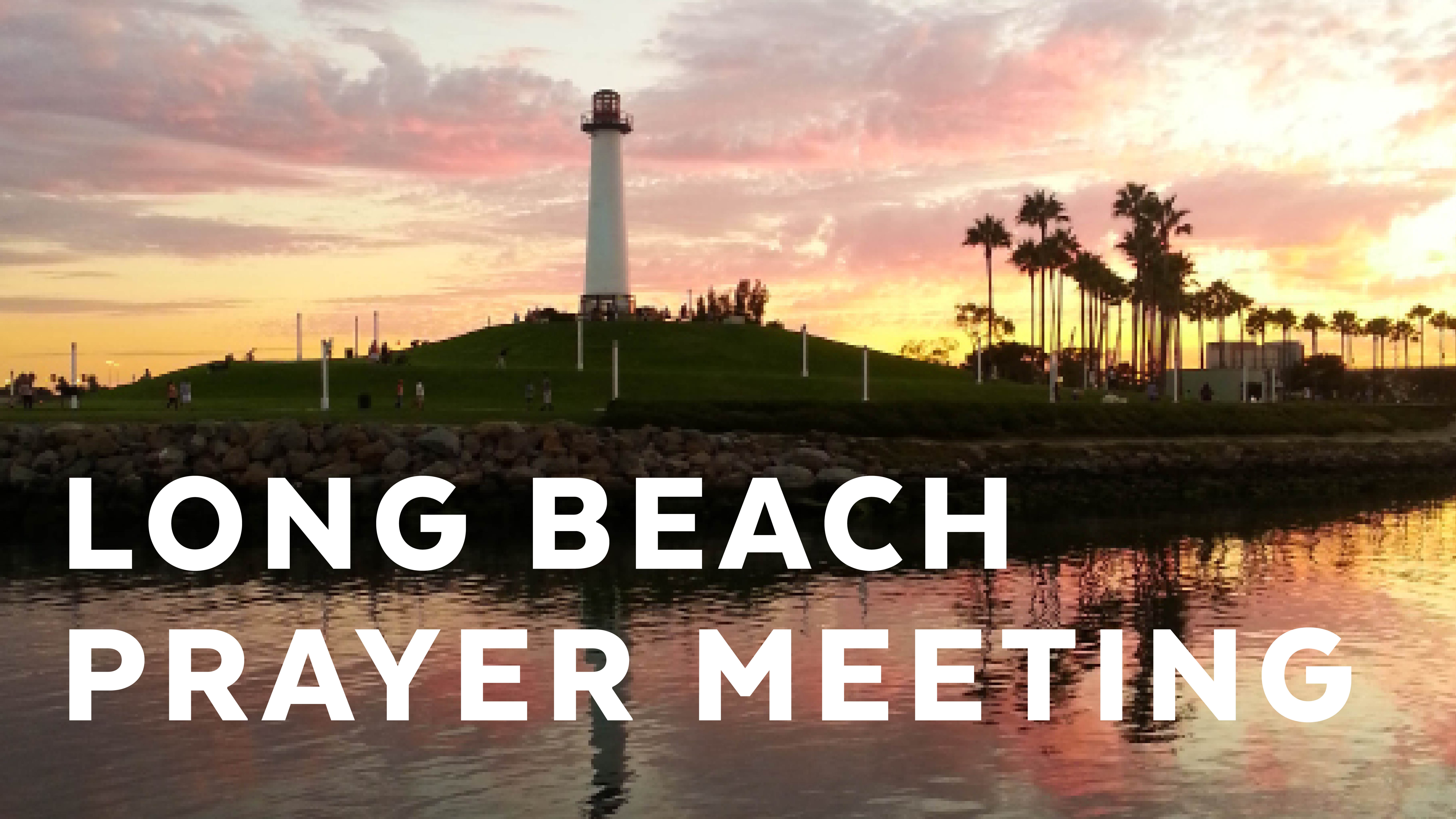 LongBeachPrayerMeeting LongBeachPrayerMeeting